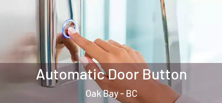 Automatic Door Button Oak Bay - BC