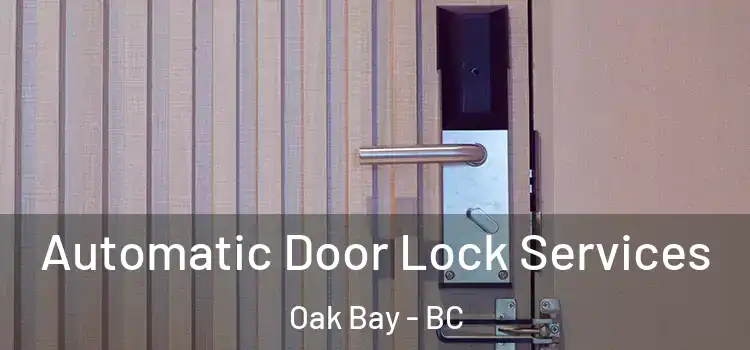  Automatic Door Lock Services Oak Bay - BC