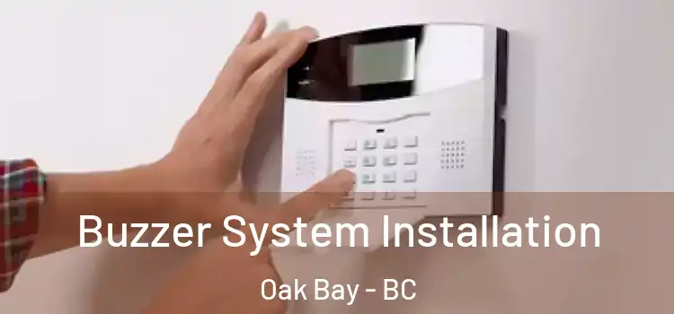  Buzzer System Installation Oak Bay - BC
