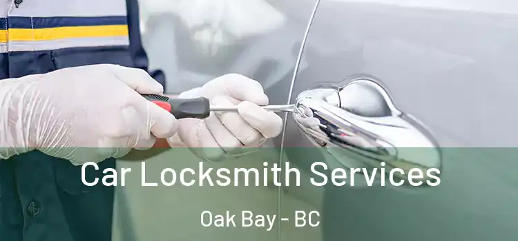 Car Locksmith Services Oak Bay - BC