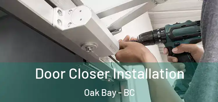 Door Closer Installation Oak Bay - BC