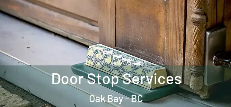 Door Stop Services Oak Bay - BC