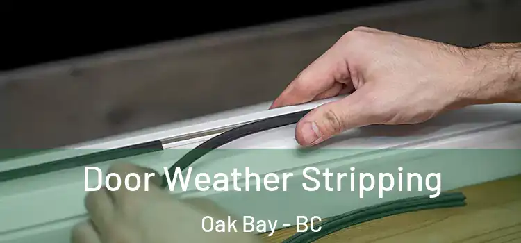  Door Weather Stripping Oak Bay - BC
