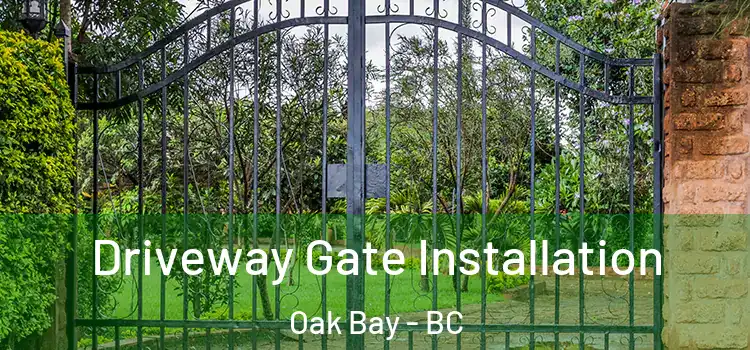  Driveway Gate Installation Oak Bay - BC