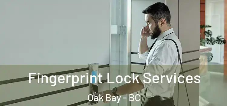 Fingerprint Lock Services Oak Bay - BC