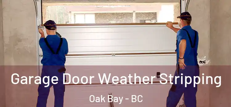  Garage Door Weather Stripping Oak Bay - BC