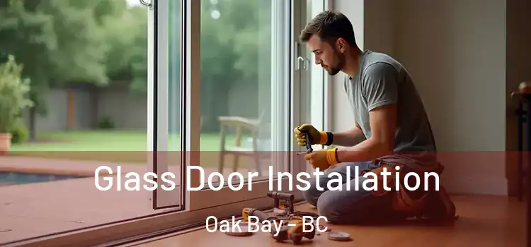 Glass Door Installation Oak Bay - BC