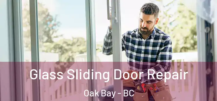 Glass Sliding Door Repair Oak Bay - BC