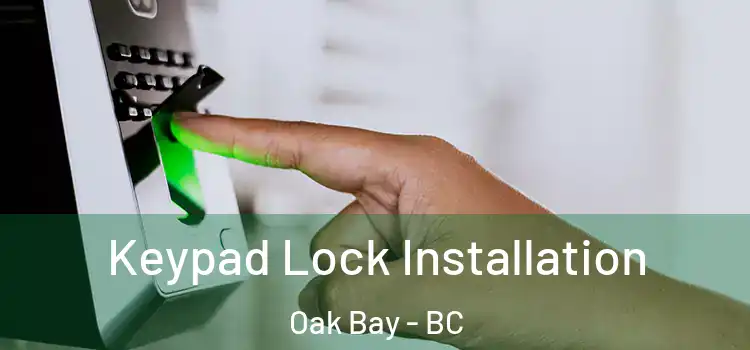 Keypad Lock Installation Oak Bay - BC