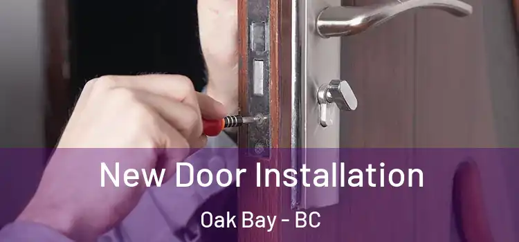 New Door Installation Oak Bay - BC