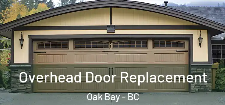  Overhead Door Replacement Oak Bay - BC