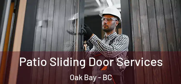 Patio Sliding Door Services Oak Bay - BC