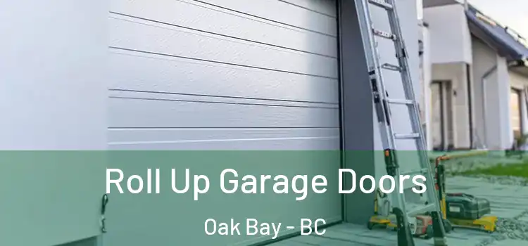  Roll Up Garage Doors Oak Bay - BC